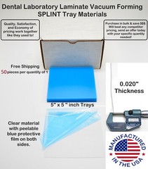 .020″ Clear SPLINT MATERIAL 5″ X 5″ 50/Pack Vacuum Forming Dental Lab