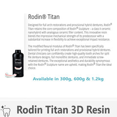 Rodin Titan 3D Printing Resin, All Shades, 300g, 600g, 1.2kg Bottle, Dental