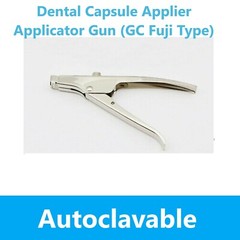 Universal Dental Capsule Applier Applicator Gun (GC Fuji Type) – Autoclavable