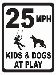 Speed Limit Kids & Dogs At Play Sign. Size Options. Size/ MPH Choice Slow Down