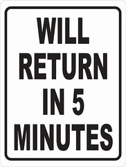 Will Return in 5 Minutes Sign. Size Options. Business Hours Open Closed Back