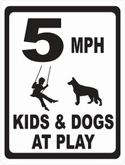 Speed Limit Kids & Dogs At Play Sign. Size Options. Size/ MPH Choice Slow Down