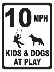 Speed Limit Kids & Dogs At Play Sign. Size Options. Size/ MPH Choice Slow Down