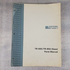 1967 Frigiking TR-560 TR-850 Diesel Parts Manual 95 pages Illustrated